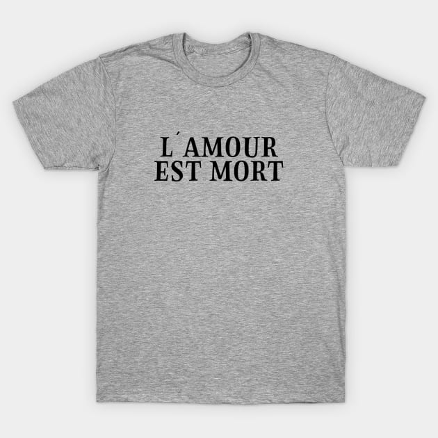 L´Amour Est Mort, black T-Shirt by Perezzzoso